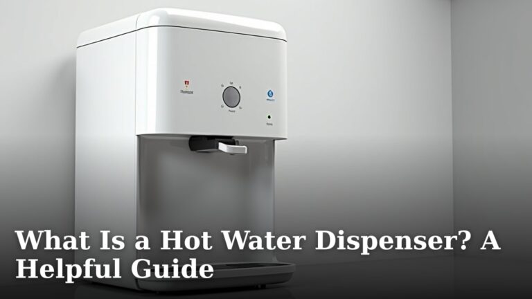 What Is a Hot Water Dispenser? A Helpful Guide